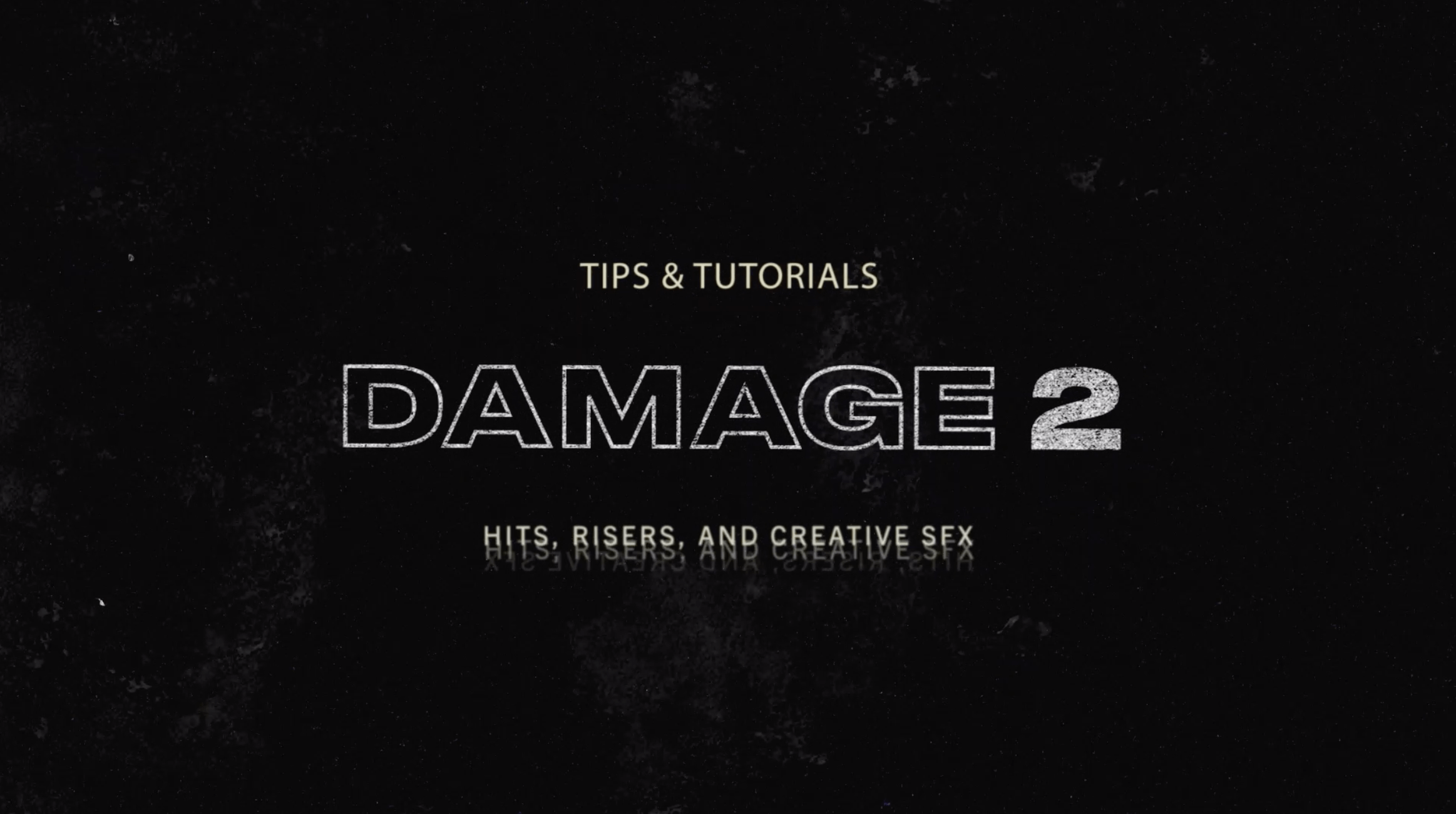 Creating Cinematic SFX with Damage 2 – Heavyocity Media